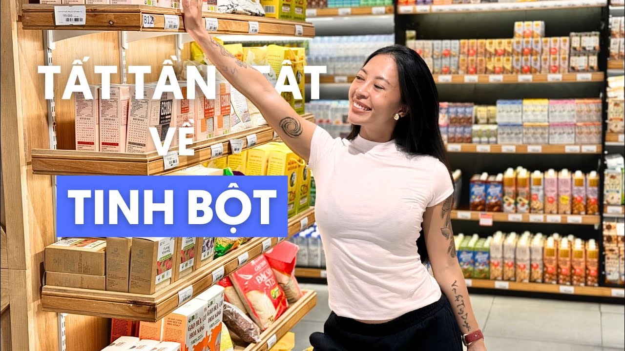 Đi siêu thị chọn bánh mỳ, nui, bún, gạo hấp thụ chậm | Tất tần tật về Tinh Bột