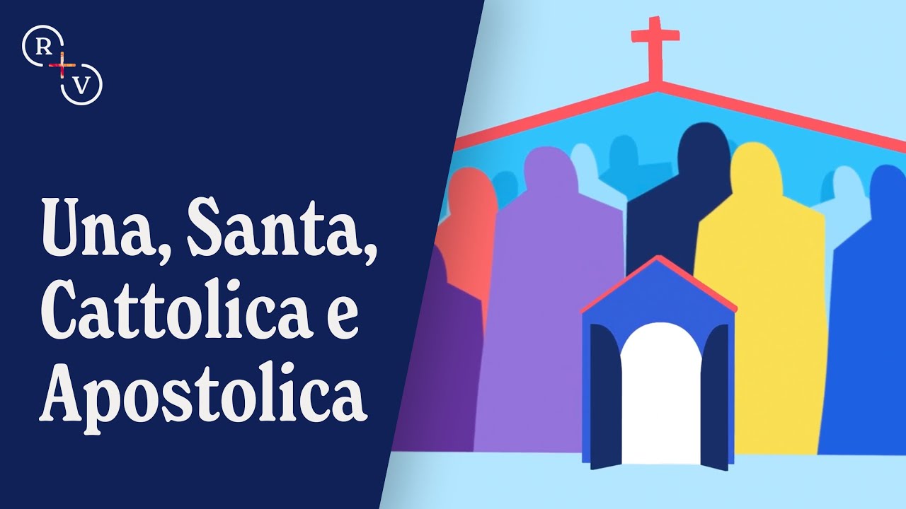 Una, Santa, Cattolica e Apostolica