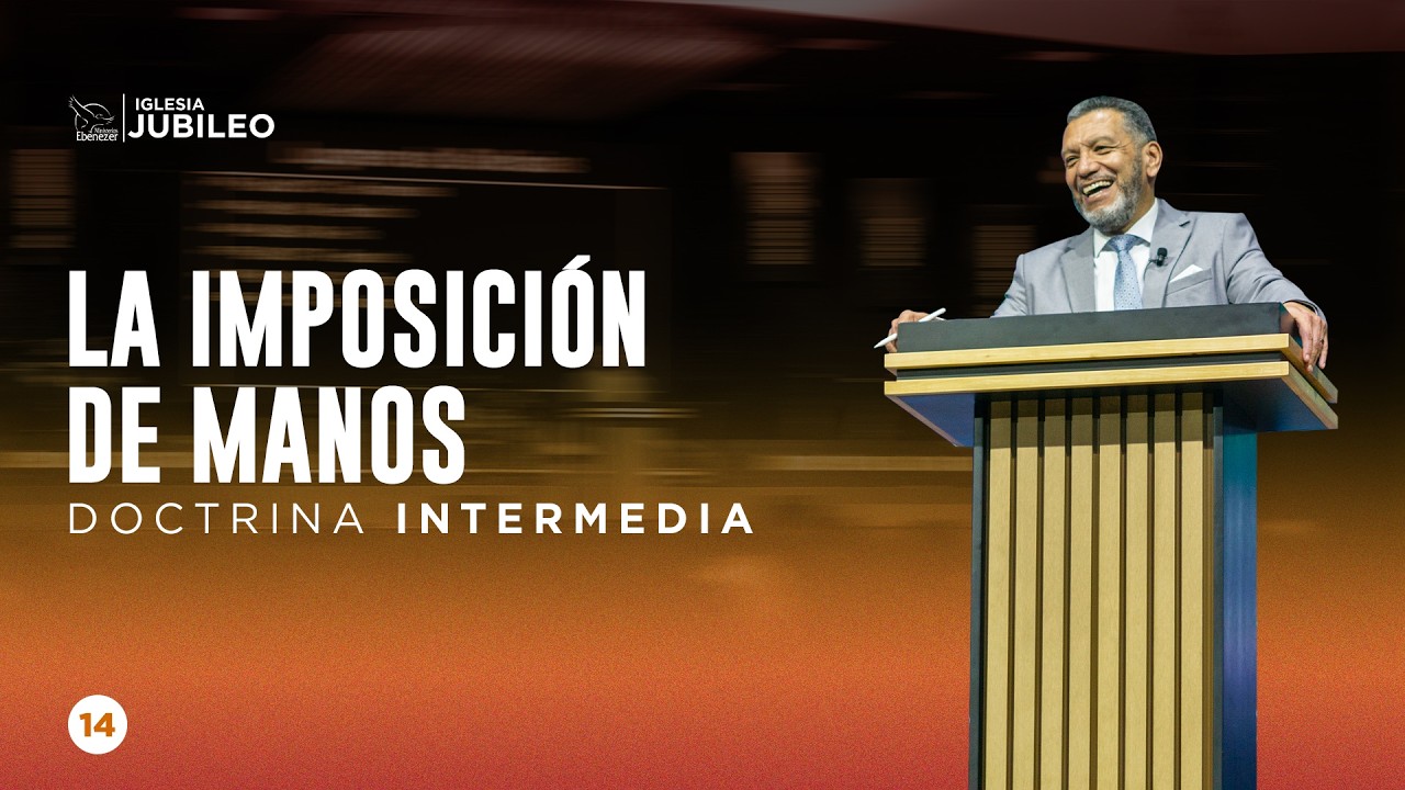 Doctrina Intermedia | La imposición de manos | Ps. Julio Herrera | Miércoles 06 Enero 2021