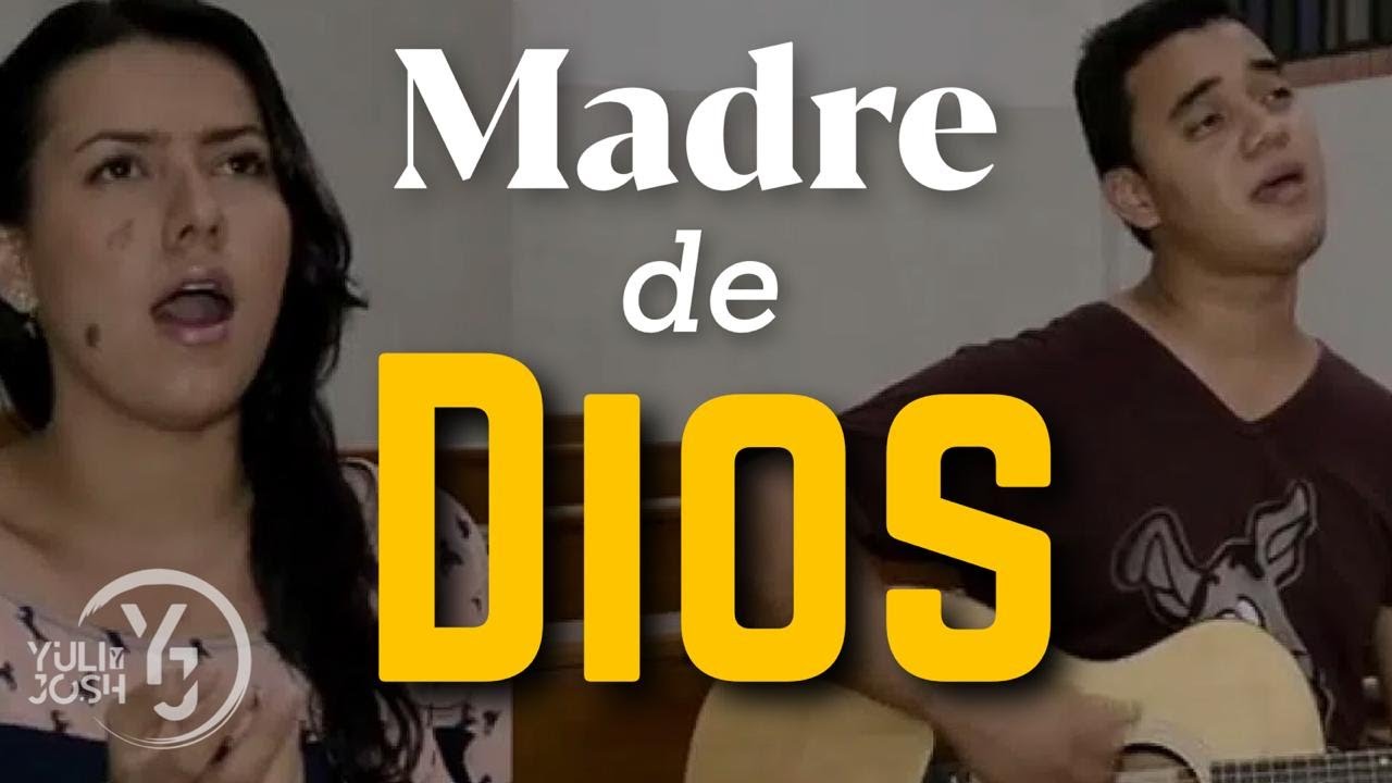 Madre de Dios - Felipe G&oacute;mez -  Yuli y Josh - Cover - M&uacute;sica Cat&oacute;lica - Virgen Mar&iacute;a