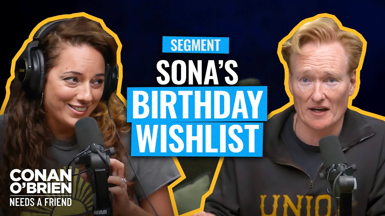 Conan Reacts To Sona’s Birthday Gift Request | Conan O'Brien Needs A Friend