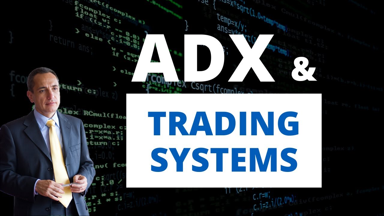 ADX & Trading Systems | Come funziona l'indicatore ADX | Parte 1/2
