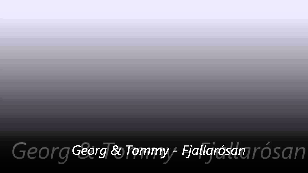 Georg & Tommy - Fjallarósan