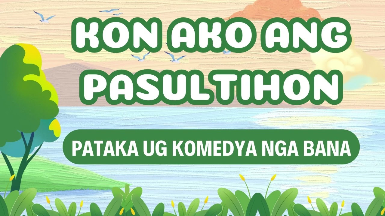 Kon Ako Ang Pasultihon | PATAKA UG KOMEDYA NGA BANA