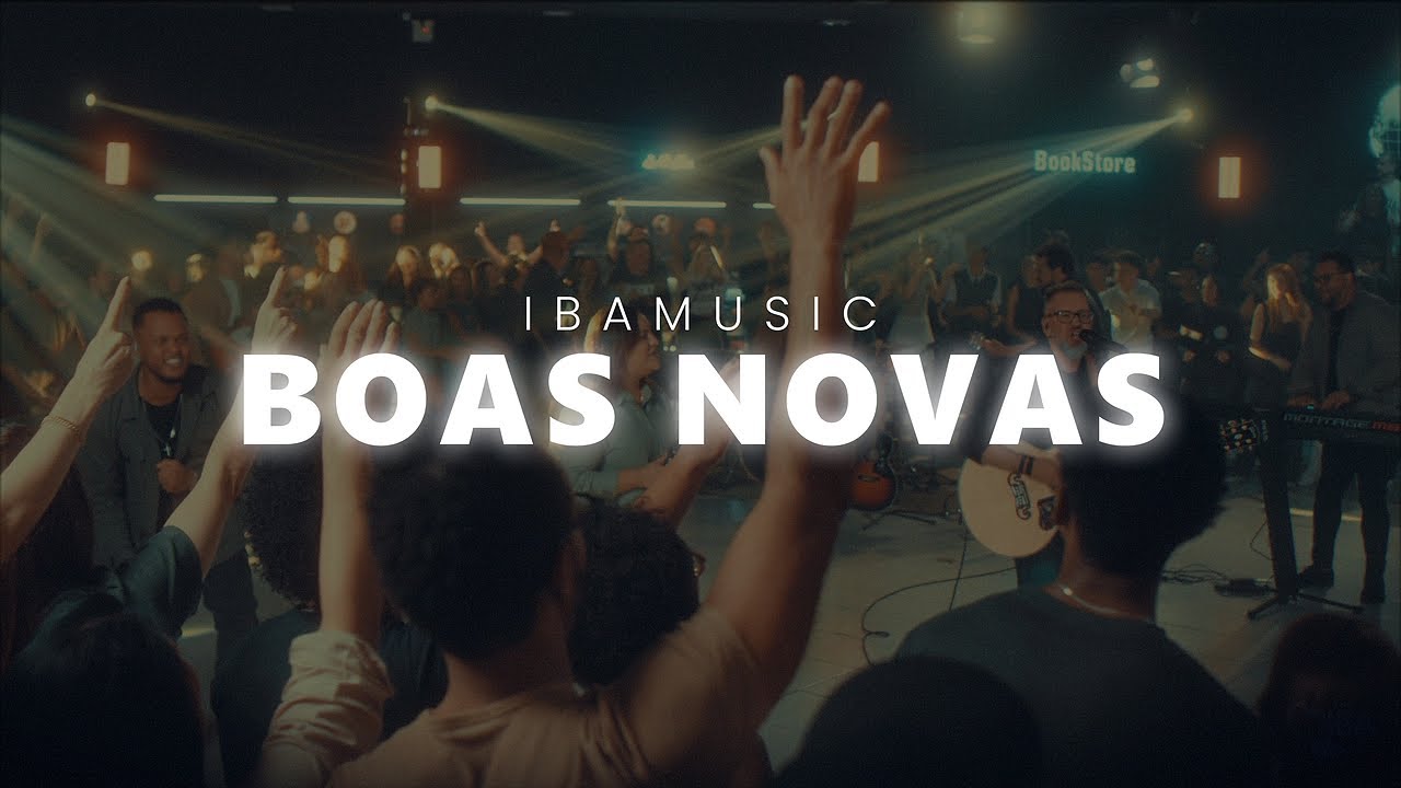 VIDEOCLIP BOAS NOVAS OFICIAL | IBA MUSIC | IGREJA BATISTA AMOREIRAS
