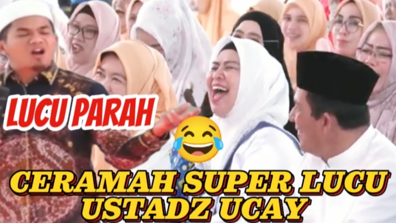 CERAMAH VIRAL USTADZ UCAY LUCU PARAH BIKIN SEMUA JAMA'AH TERTAWA NGAKAK 😅😂🤣