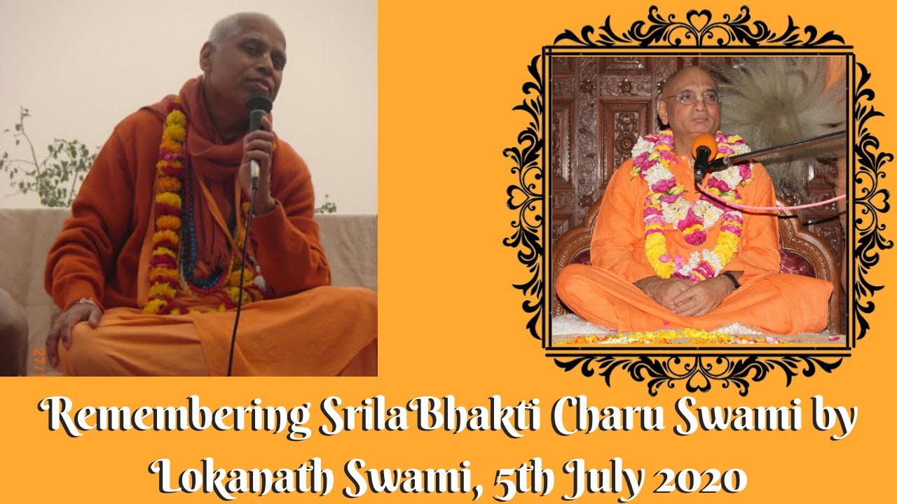Remembering Srila Bhakti Charu Swami Maharaja by Lokanath Swami, 5th July 2020