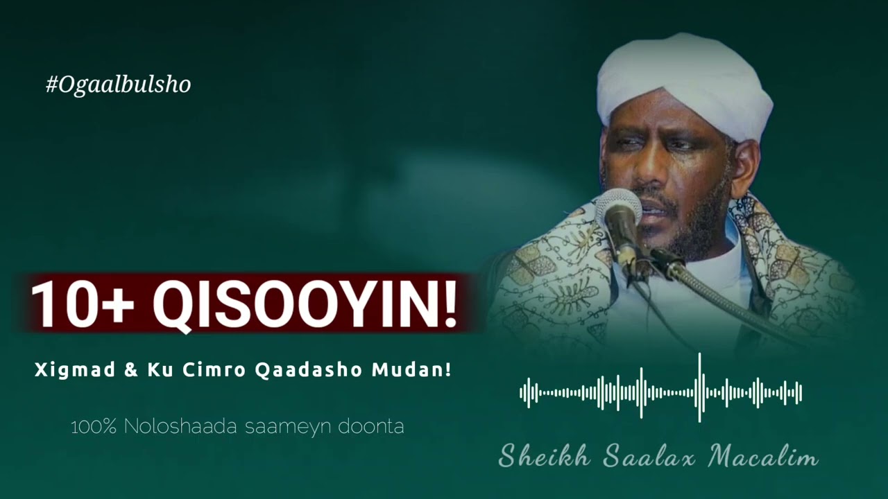 10 Qisooyin Saameyn Leh || Sh. Saalah