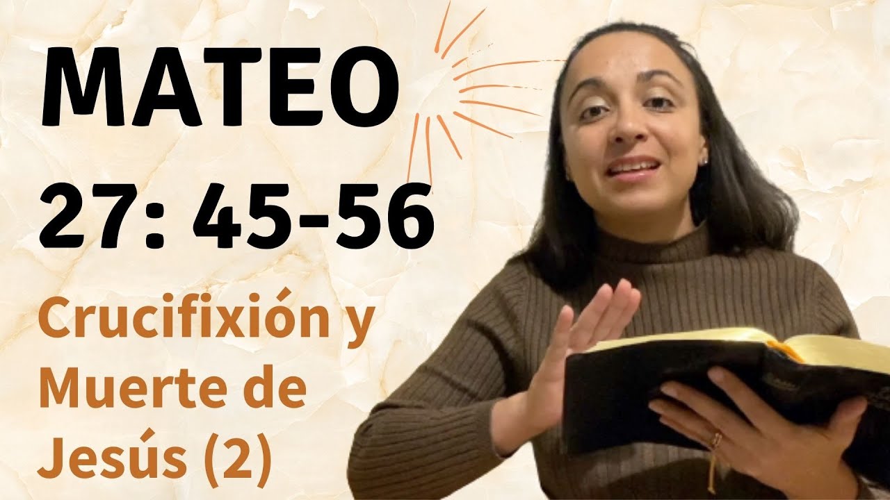 Mateo 27: 45-56 (Crucifixión y Muerte de Jesús - parte 2) - Kateryna Karreras