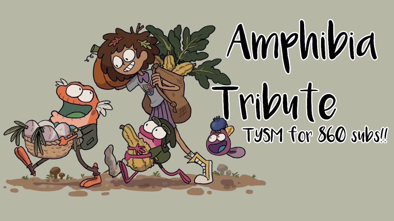 Amphibia Tribute•TYSM for 860 subs!!!