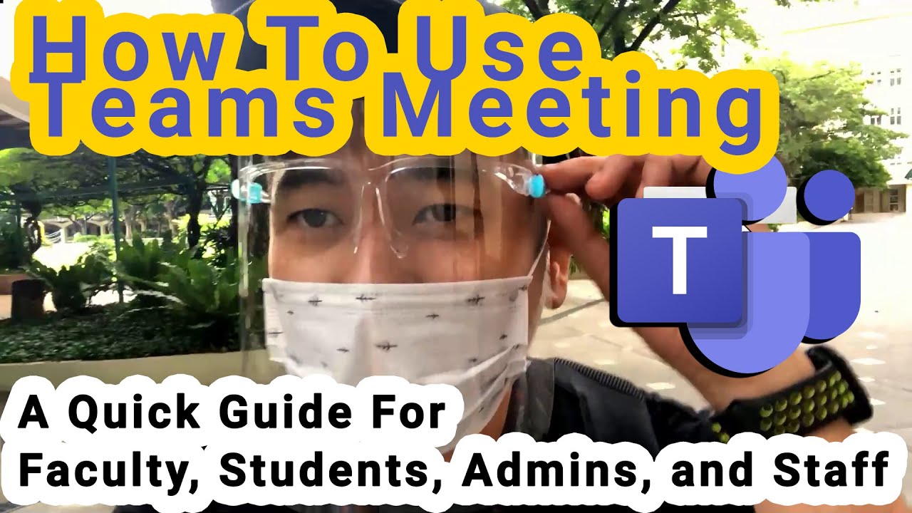How to Use Teams Meeting - A Quick Guide For Faculty, Students, Admins, and Staff