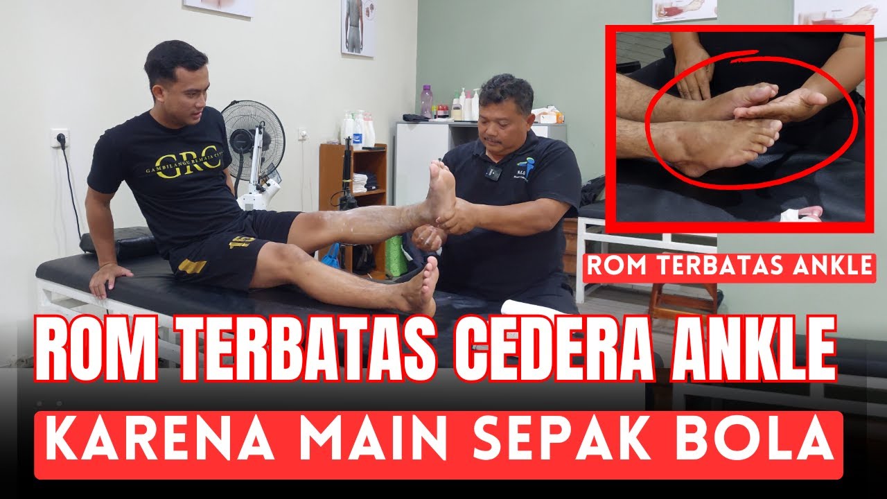 MCO ARIF - ROM TERBATAS CEDERA ANKLE KARENA MAIN SEPAK BOLA