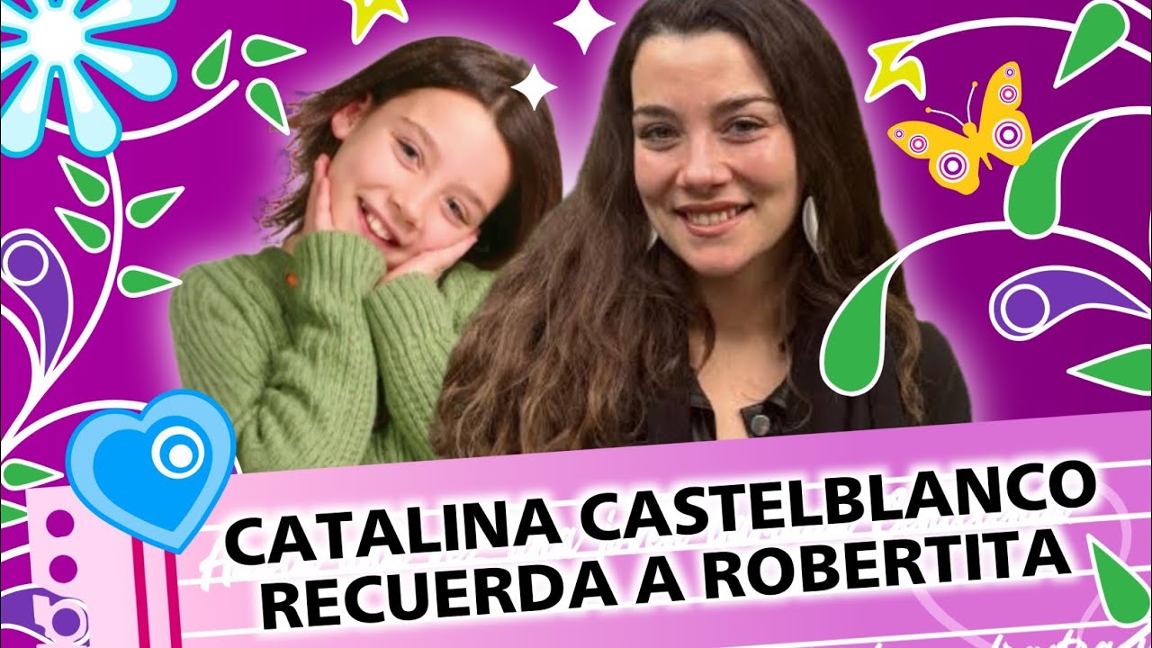 Catalina Castelblanco recuerda a Roberta (Feat.: Nathalia Aragonese)