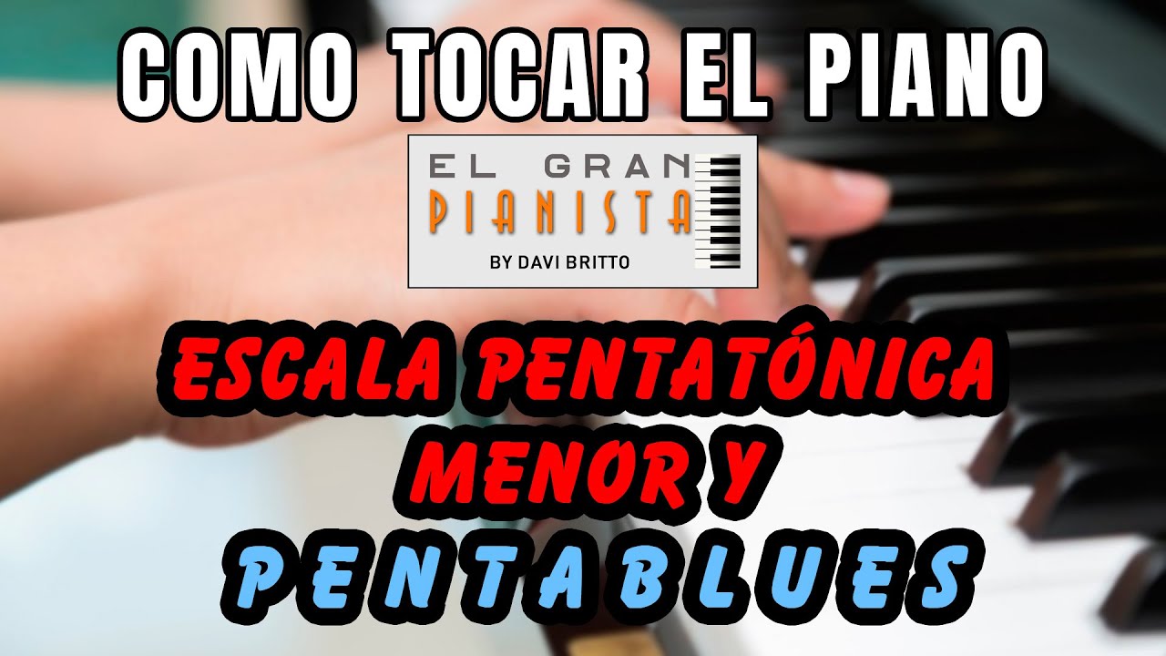 COMO TOCAR EL PIANO - ESCALA PENTATÓNICA MENOR Y PENTABLUES - Clase #21 - Tutorial Teclado