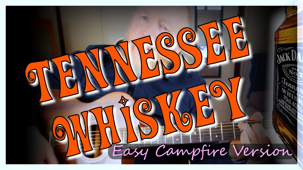 Tennessee Whiskey – Easy Campfire Version (Key of G)