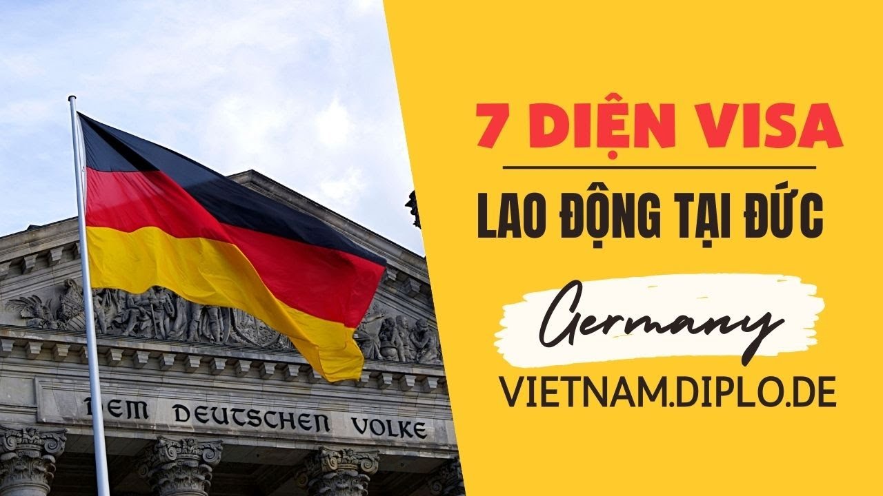 7 diện Visa lao động tại Đức. Bạn nên biết (Thị thực làm việc tại Đức)