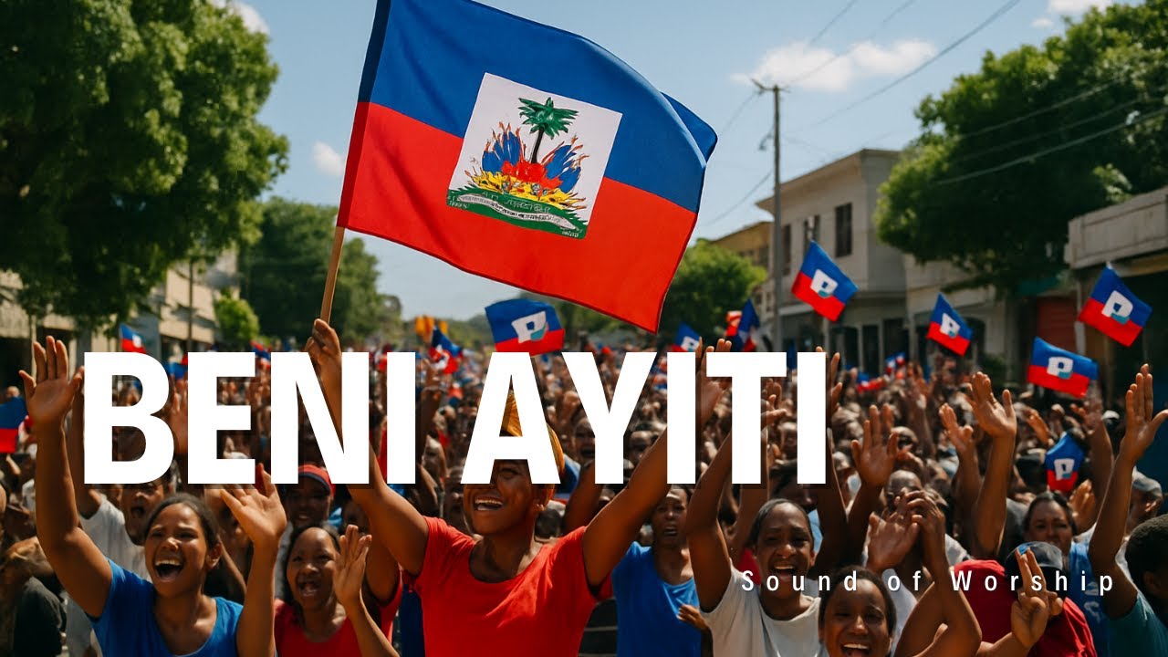 Beni Ayiti &ndash; Haitian Creole Worship Song |  #Konpa #HaitianMusic #zouk