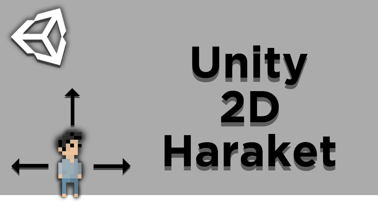 UNİTY 2D| 0 dan Karakter Haraket Ettirme Unity 2D