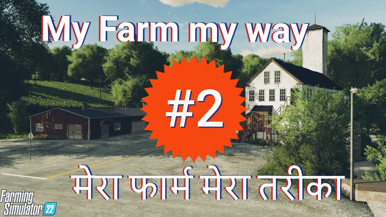 Farming simulator 22 ELMCREEK Part 2 My farm my way (in Hindi)