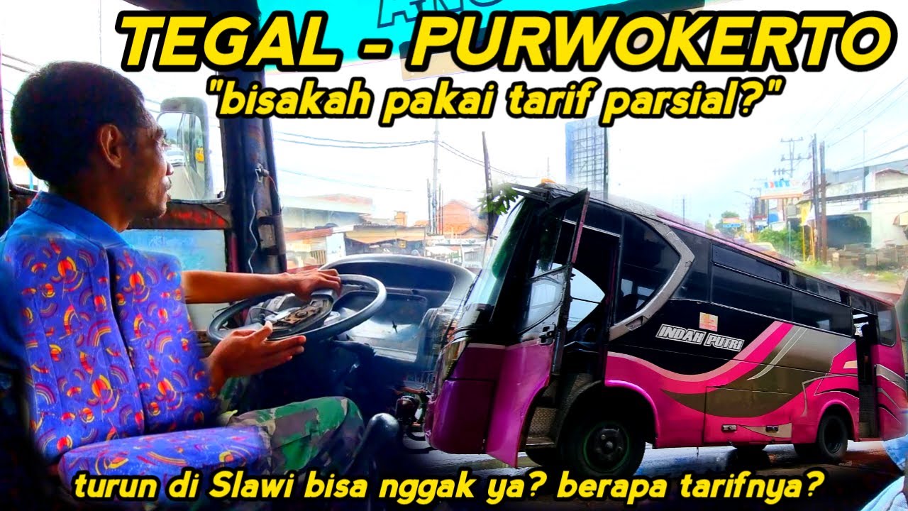 TEGAL - PURWOKERTO : bisakah pakai tarif parsial? turun di Slawi bisa nggak ya? berapa tarifnya?