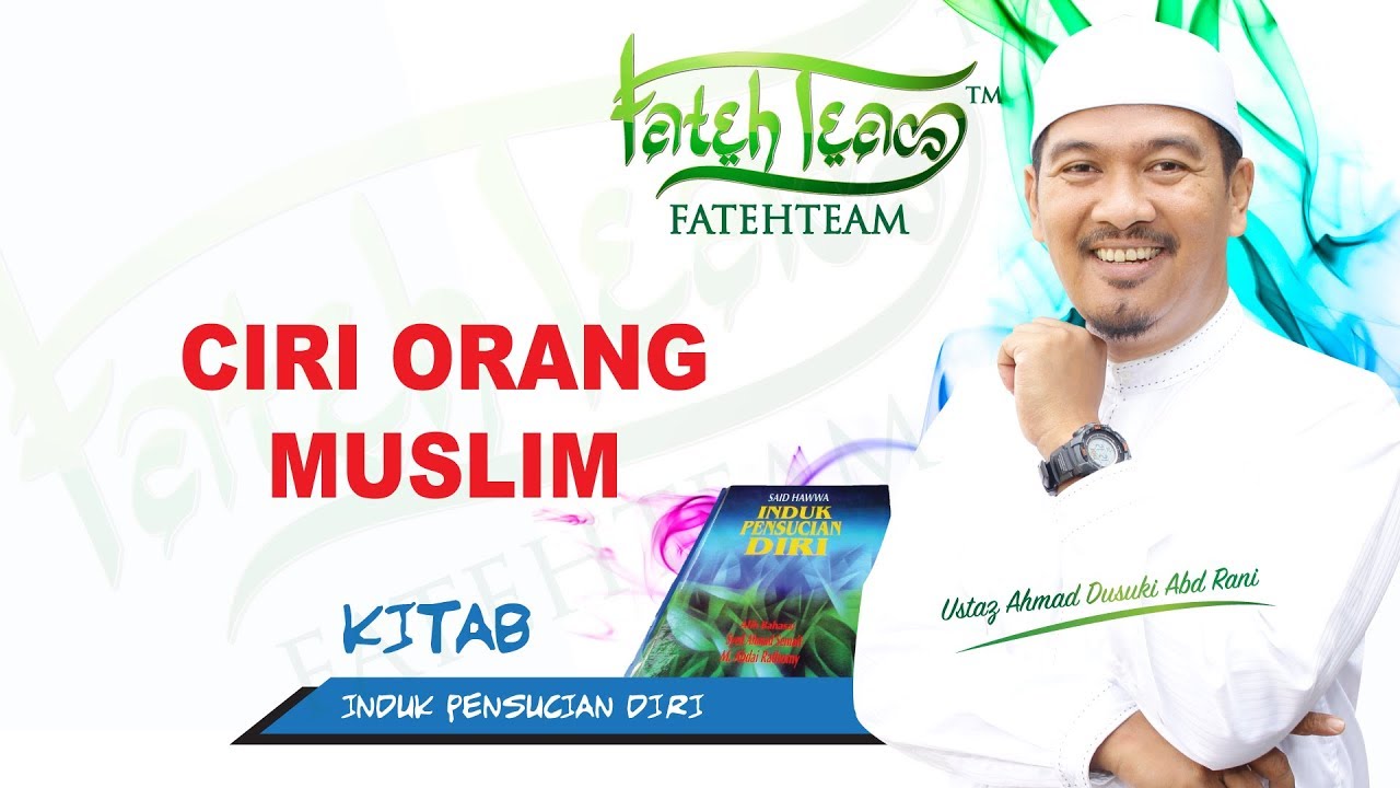 USTAZ AHMAD DUSUKI - CIRI ORANG MUSLIM