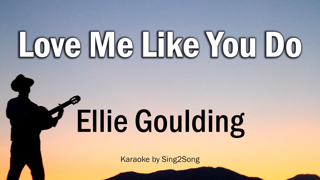 Ellie Goulding - Love Me Like You Do (Karaoke Version)