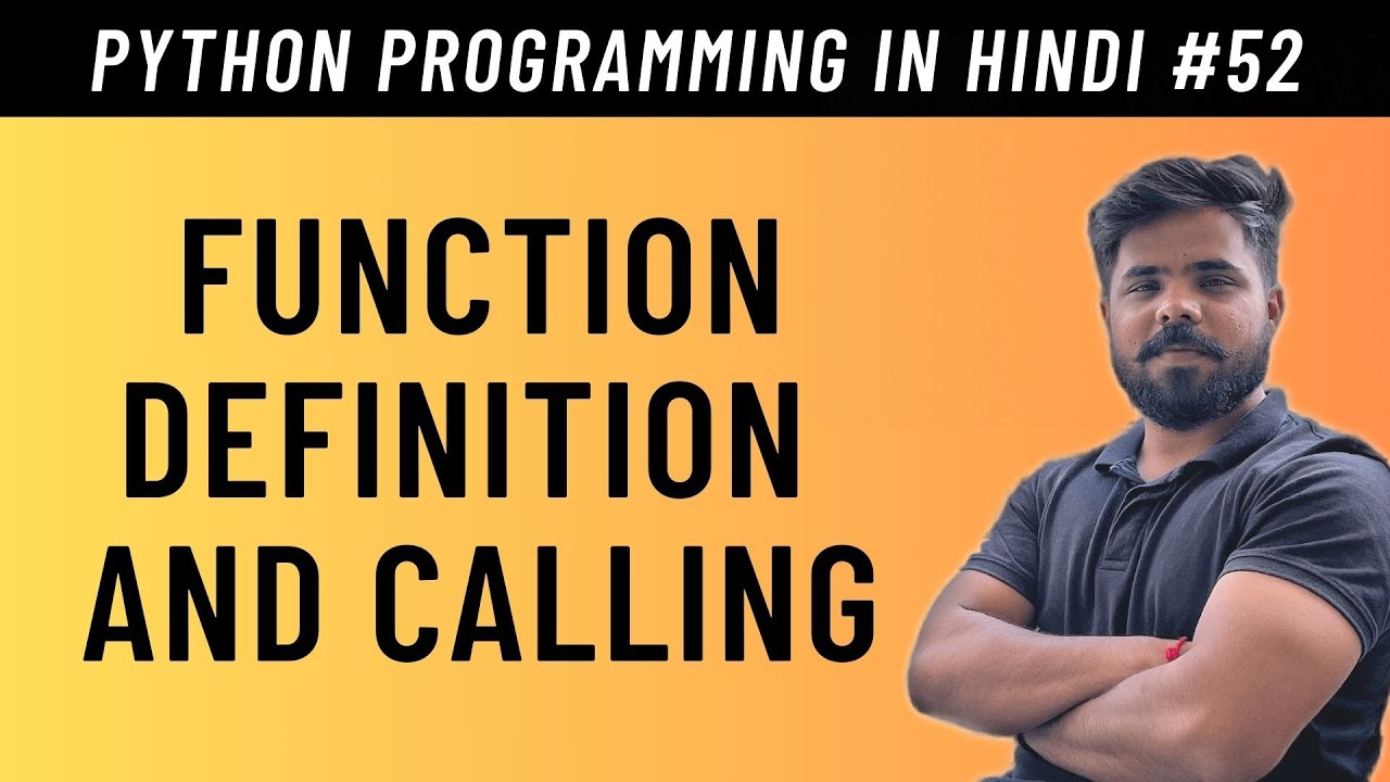 Python Functions | Defining and Calling Functions in Hindi - Tutorial #52