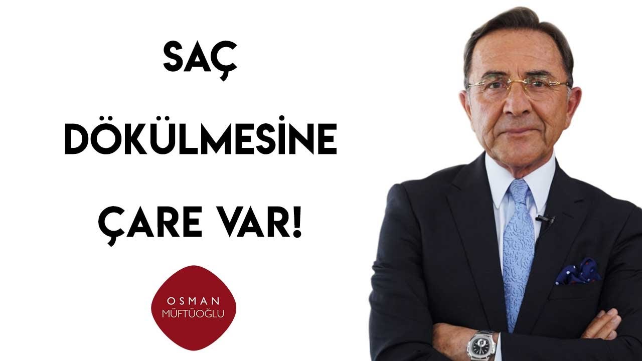 Osman Müftüoğlu | Saç Dökülmesine Çare Var!