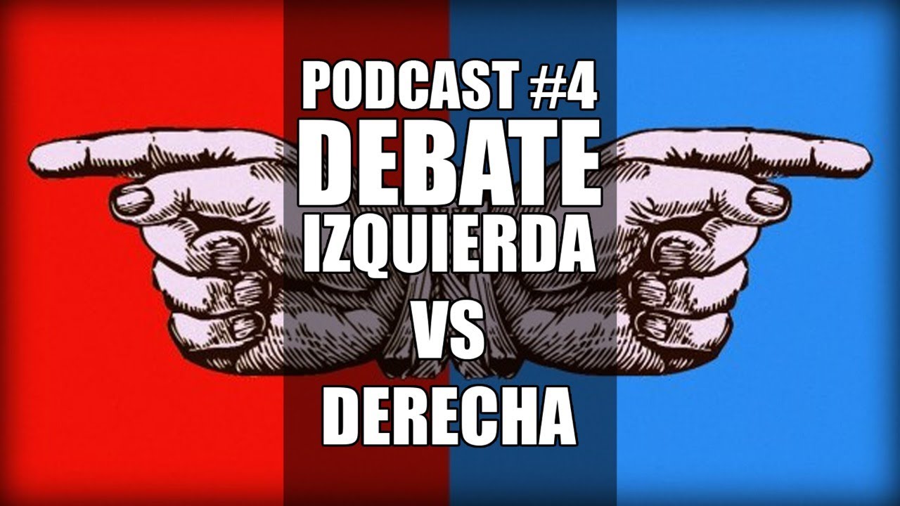 DEBATE IZQUIERDA VS DERECHA- Podcast #4 PLD