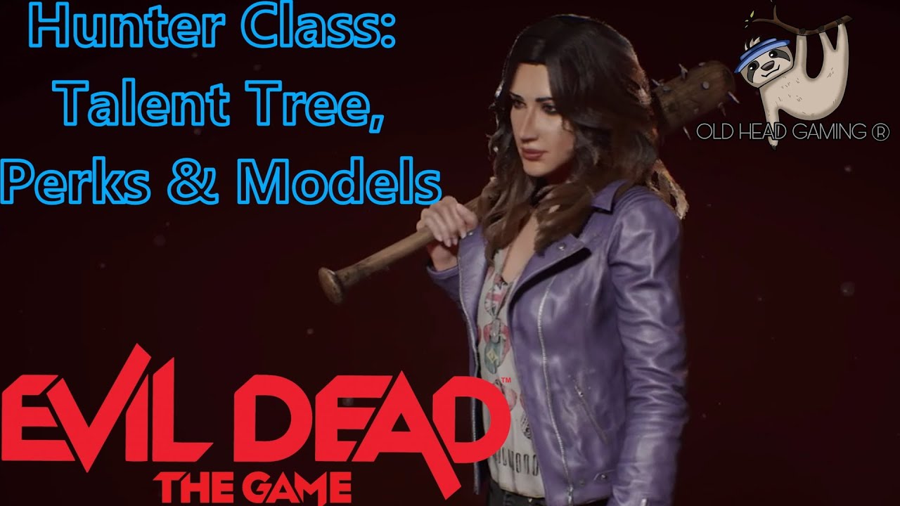 Evil Dead: the Game - Hunter Class Talent Tree, Character Perks & Models