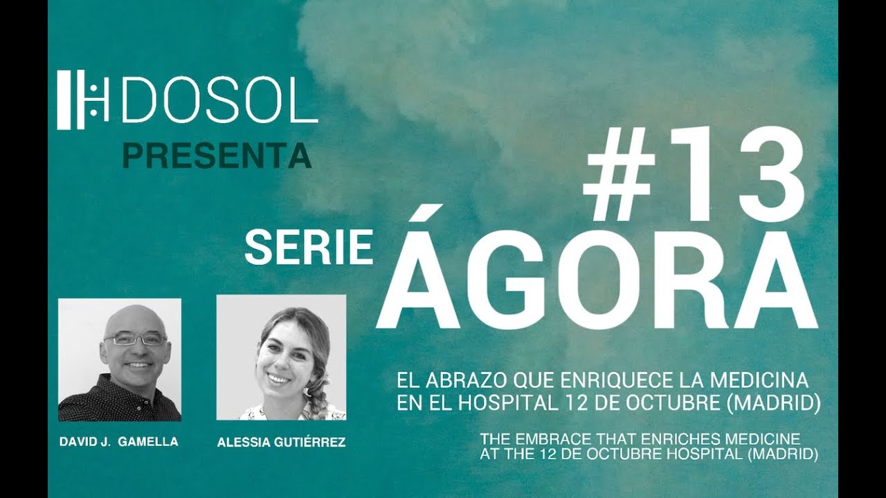 SERIE AGORA #.13 Con Alessia Gutiérrez. La importancia del abrazo como catalizador en medicina