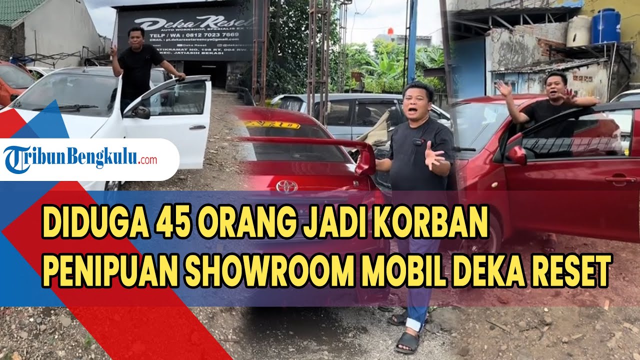 &ldquo;Geram Dengan Pihak Penjual&rdquo; Penipuan Jual Beli Mobil Bekas, 45 Orang Jadi Korban Deka Reset