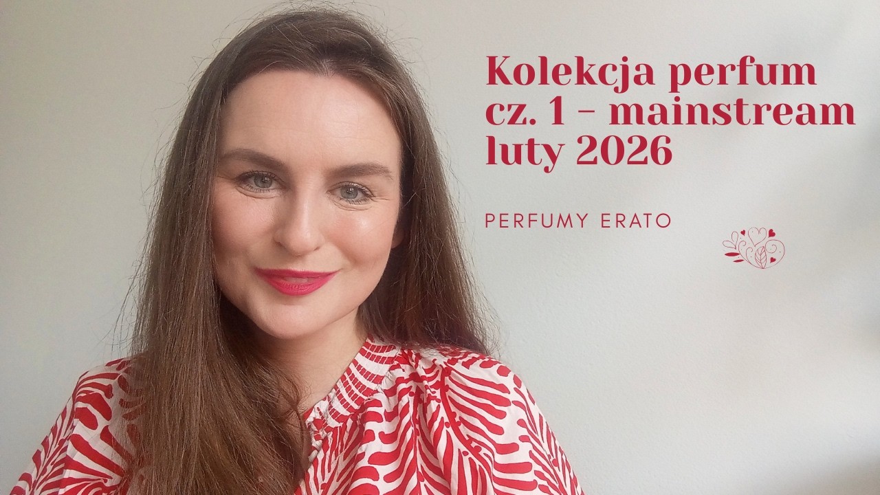 Kolekcja perfum cz. 1 - mainstream | Perfumy Erato