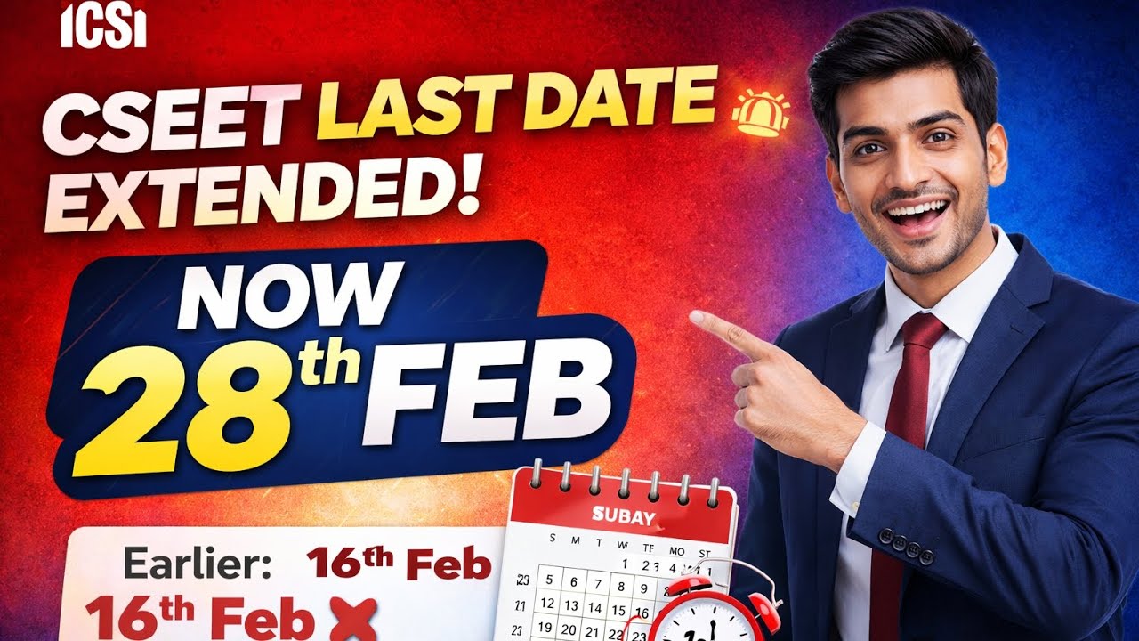 CSEET 2026 Registration Date Extended | New Last Date 28 February | ICSI Official Update