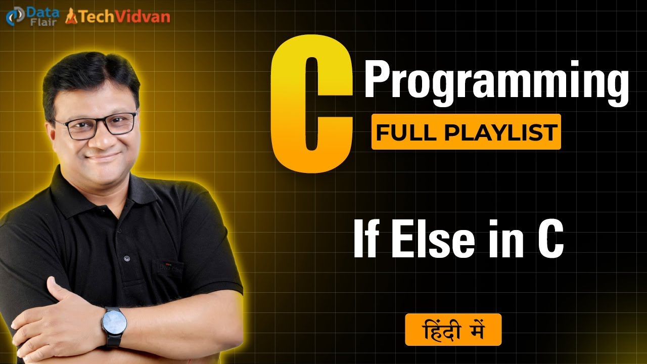 If Else in C | Conditional Statements in C Part-1 | If Else Control Statements | C Tutorial in Hindi