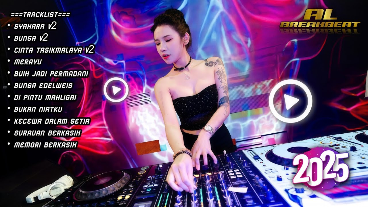 DJ BREAKBEAT MALAYSIA TERBARU 2025!!! SYAHARA x BUNGA x CINTA TASIKMALAYA