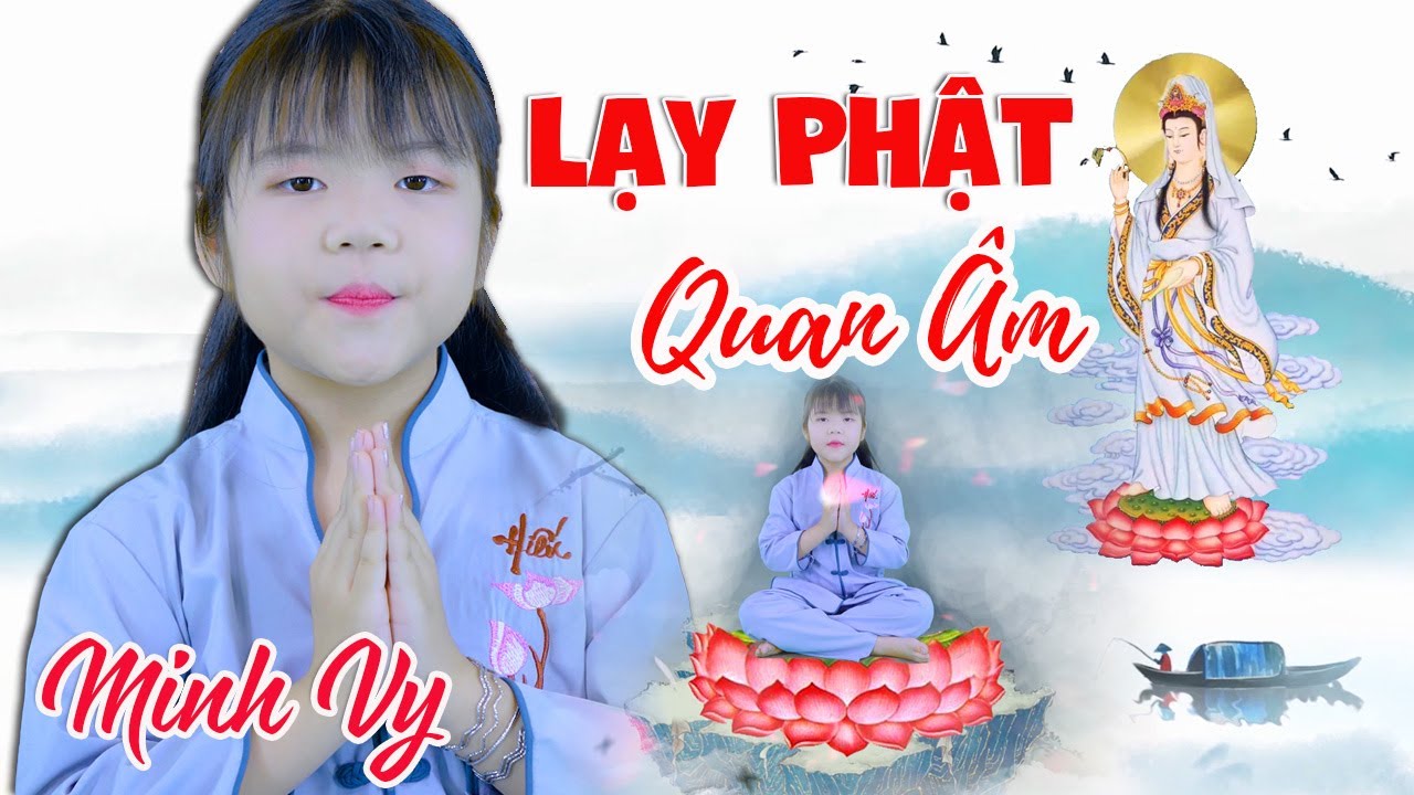 Lạy Phật Quan Âm - Phật tử XÚC ĐỘNG trước bé gái nhỏ tuổi hát nhạc PHẬT - bé Minh Vy