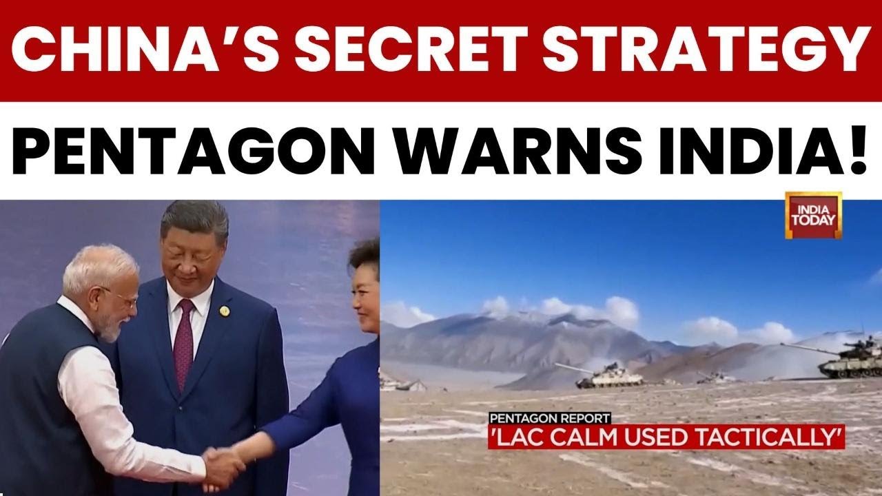 Pentagon 2025 Report: China&rsquo;s &lsquo;Dual Track Strategy&rsquo; Against India | India Today News