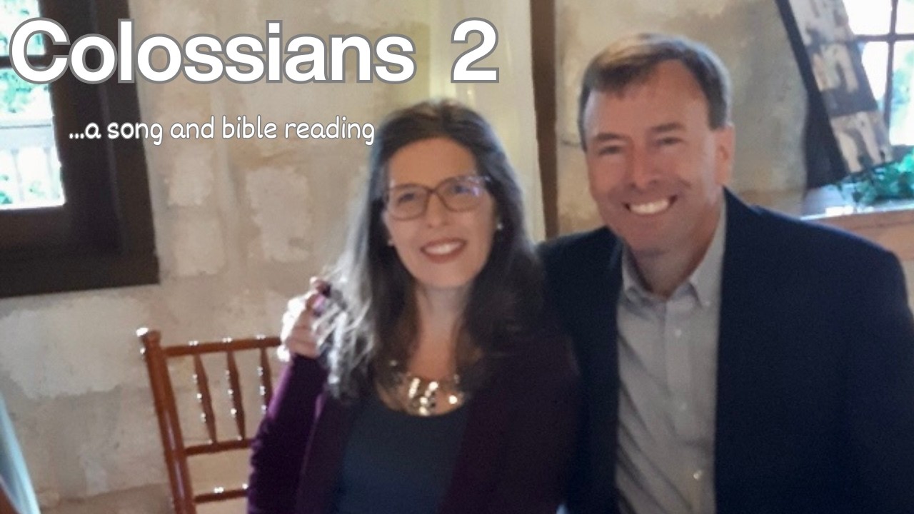 Colossians 2- A song and bible reading 