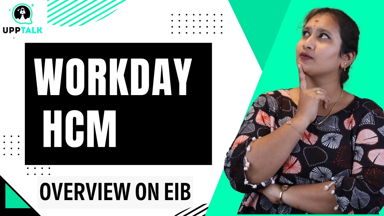 Workday HCM Overview on EIB | Workday HCM Training | Workday HCM Tutorial | Workday HCM | UppTalk