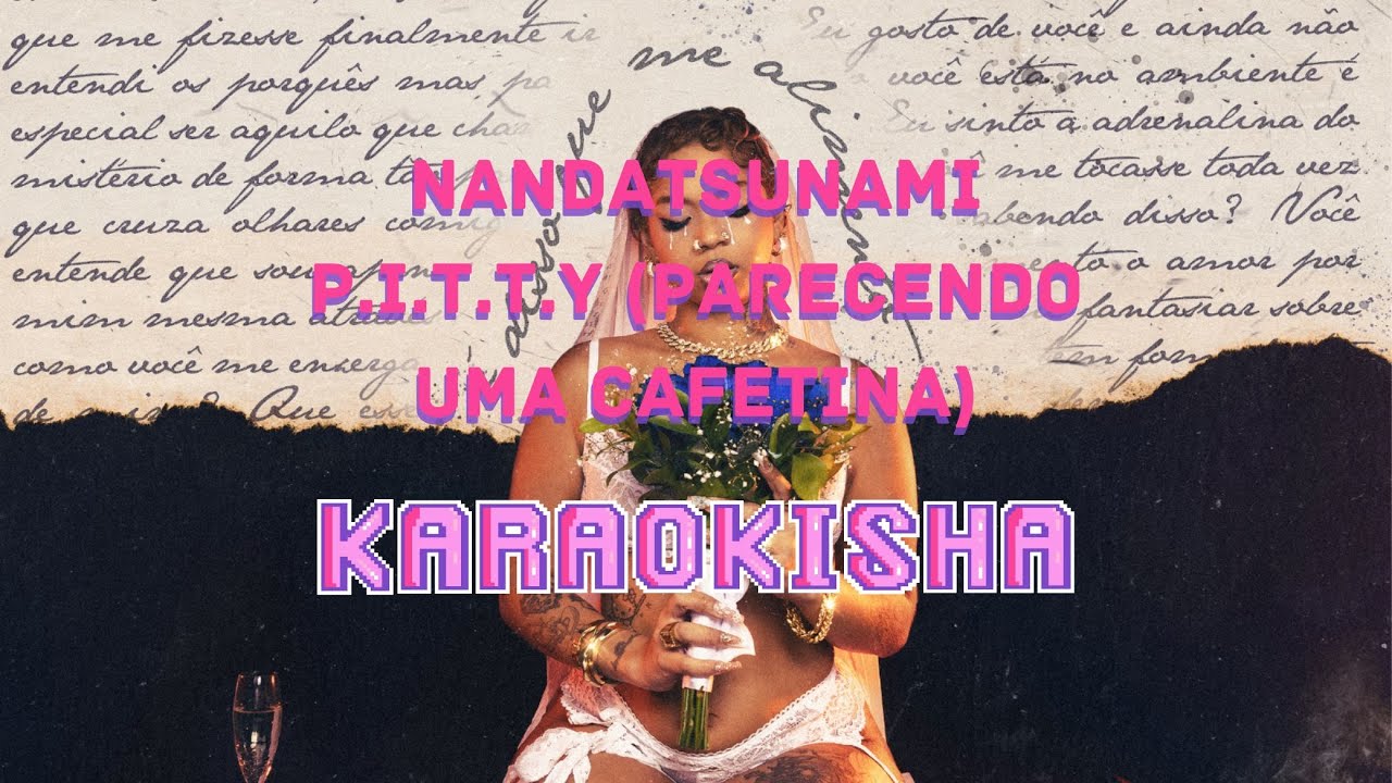 Karaokê P.I.T.T.Y (Parecendo Uma Cafetina) - NandaTsunami Karaokisha
