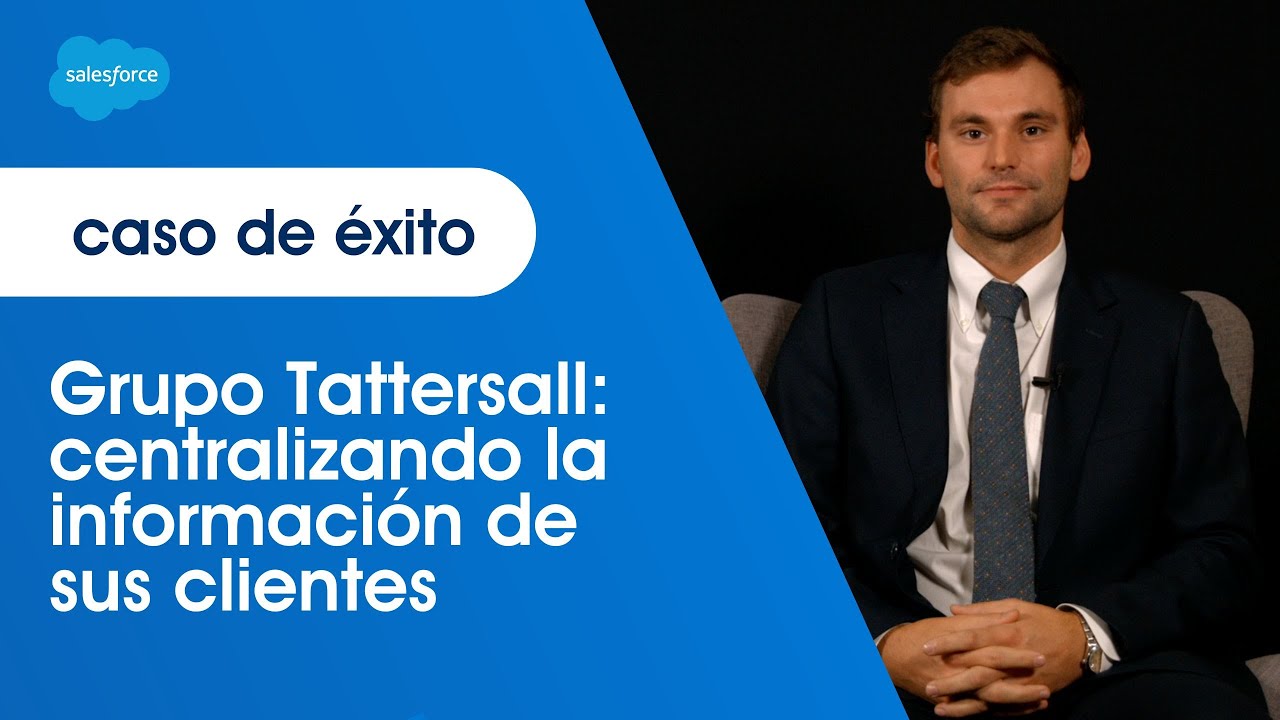 Caso de &Eacute;xito: Tattersall | Salesforce LATAM