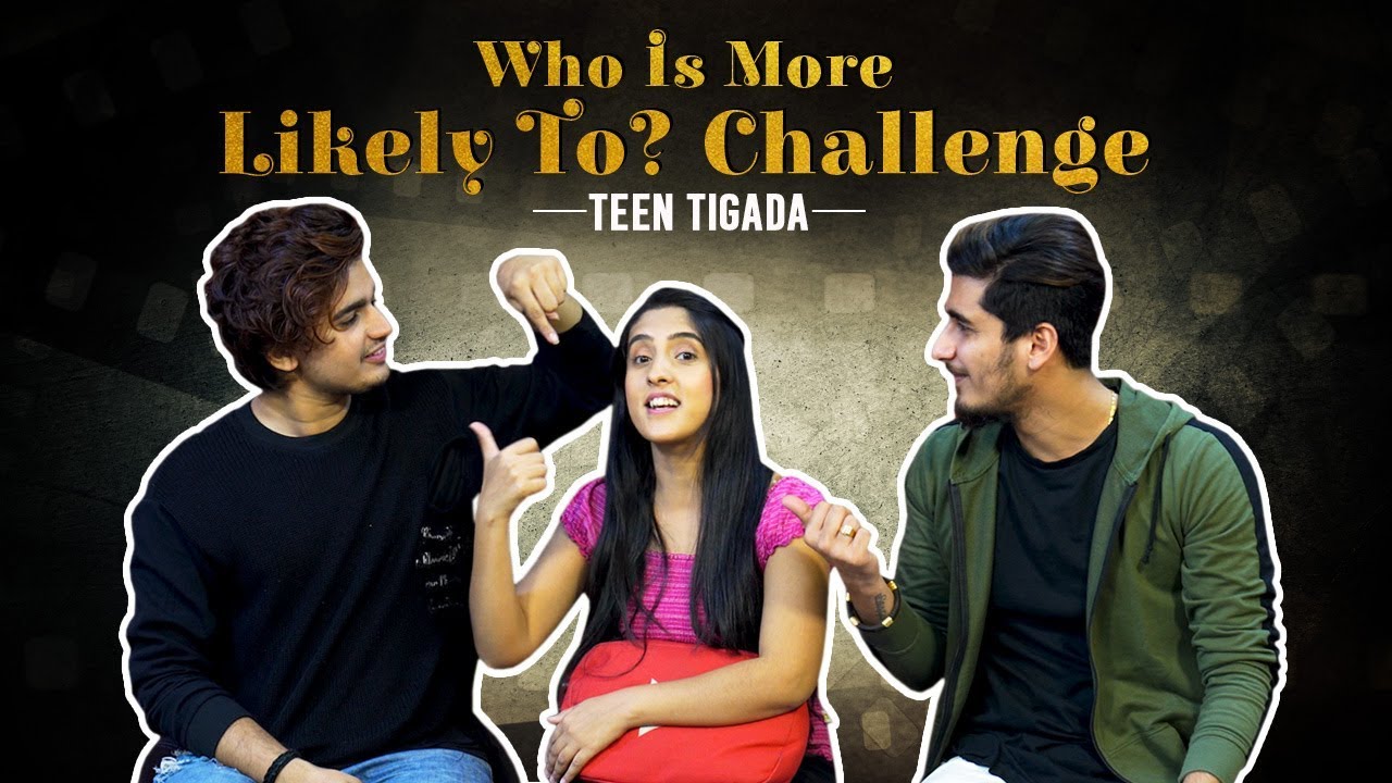 Who Is More Likely To? - Teentigada | Sameeksha Sud | Vishal Pandey | Bhavin Bhanushali