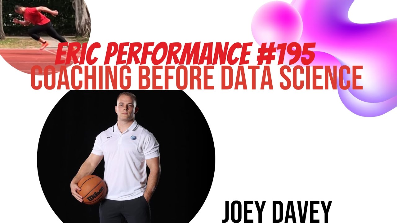 Eric Performance #195 Joey Davey Coaching Before Data Science 運動科學 數據分析