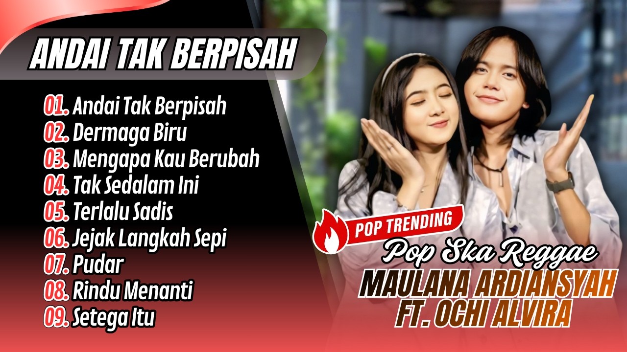 Maulana Ardiansyah Ft. Ochi Alvira - ANDAI TAK BERPISAH - DERMAGA BIRU || LAGU POP SKA REGGAE 2026