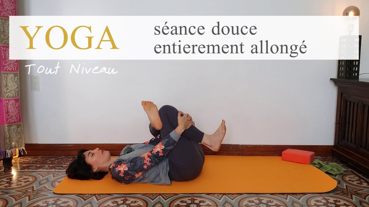 Yoga - séance douce allongé - tout niveau