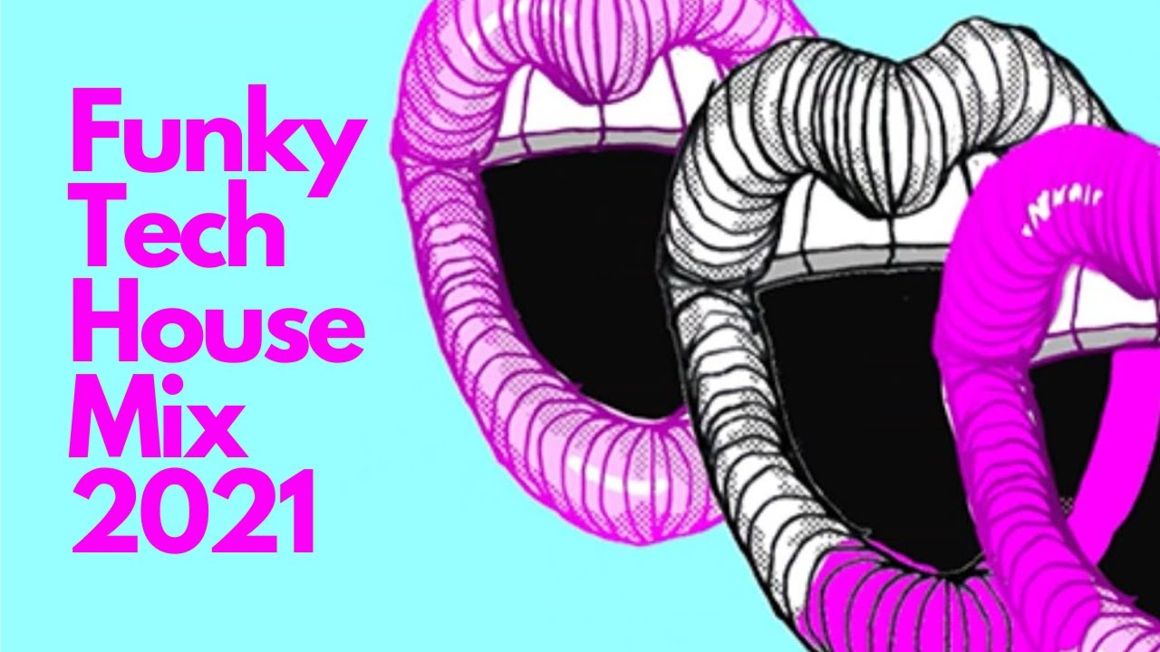 Funky Tech House Mix 2021