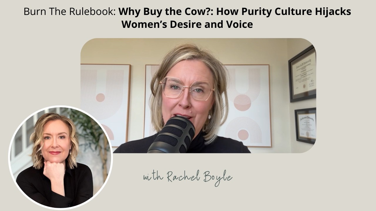Why Buy the Cow?: How Purity Culture Hijacks Women’s Desire and Voice