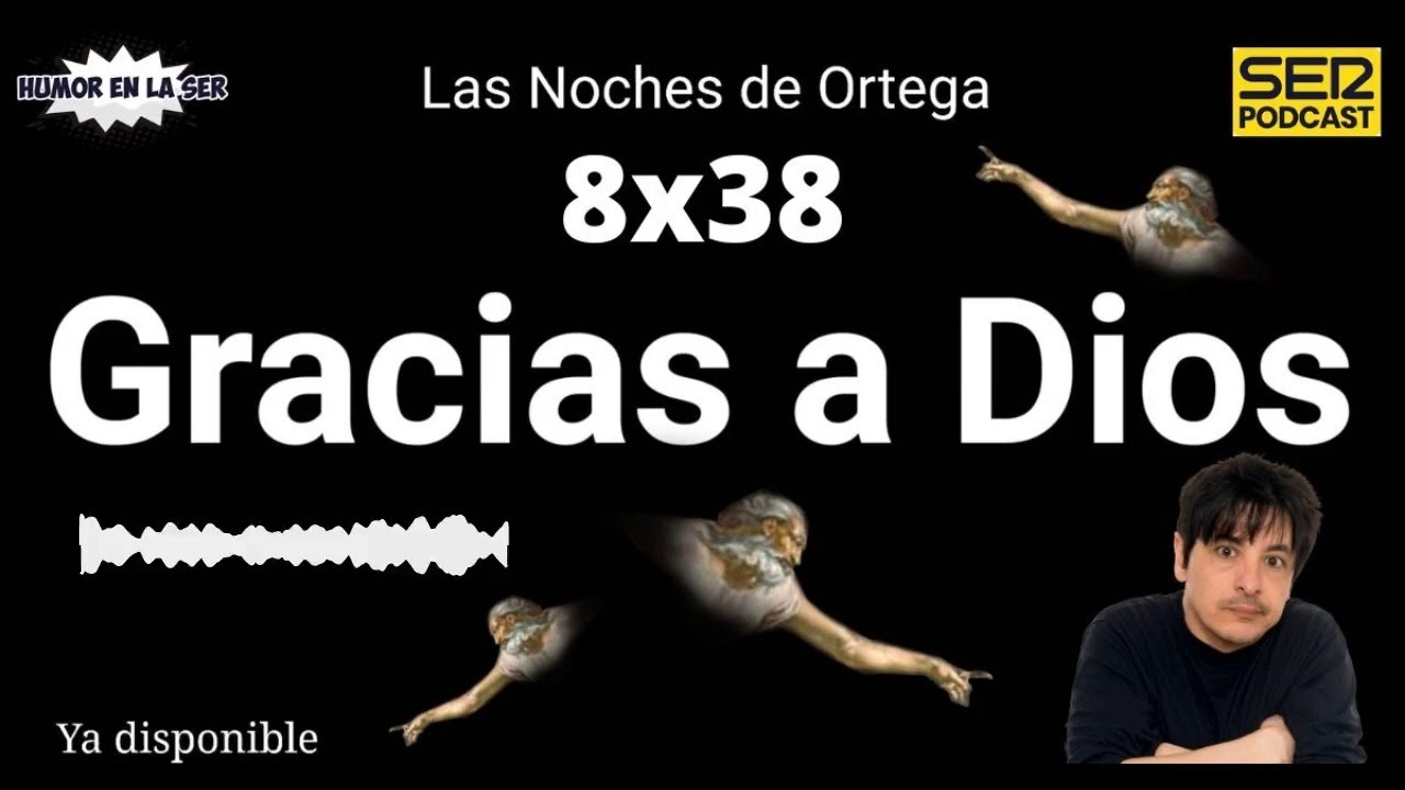 Las Noches de Ortega I 8x38 I Gracias a Dios
