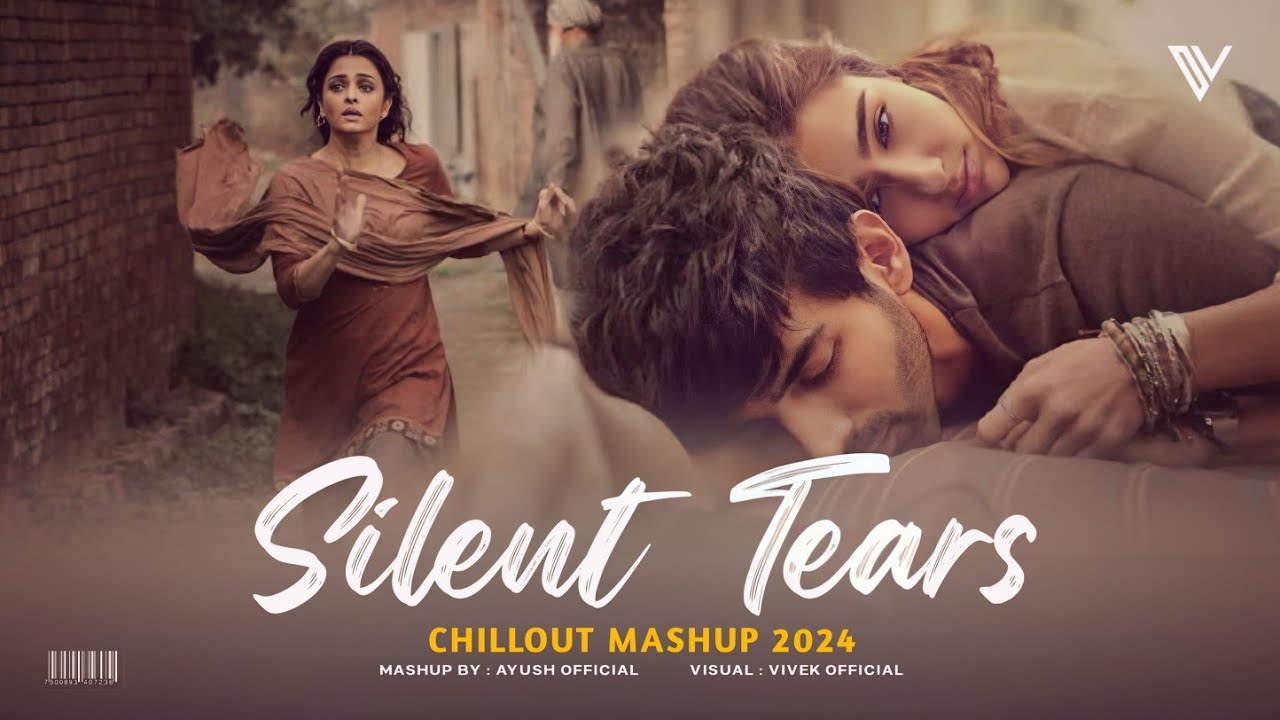 Silent Tears - Chillout Mashup | Part 2 | 3 AM Vibe Mashup | Broken Special | Vivek Official | 2024
